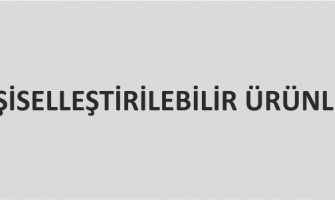 Kişiselleştirilebilir Ürünler